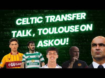 Celtic Lose Out on Askou! / Celtic Transfer News / Jim Craig Ynwa Celtic Lose Out on Askou! / Celtic Transfer News / Jim Craig Ynwa