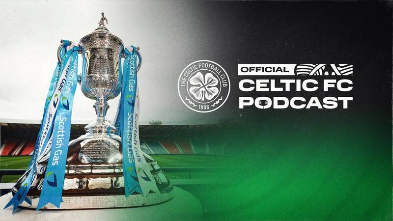 Official Celtic FC Podcast: Scottish Cup final preview
