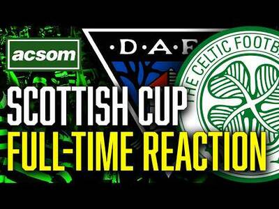 CELTIC v Dunfermline // LIVE Scottish Cup Final Full-Time Reaction // ACSOM A Celtic State of Mind