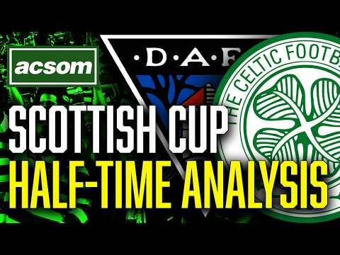 CELTIC v Dunfermline // LIVE Scottish Cup Final Half-Time Analysis // ACSOM A Celtic State of Mind