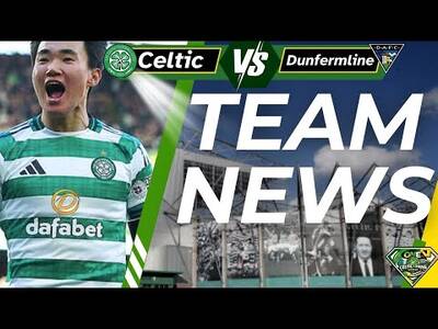 Celtic V Dunfermline TEAM NEWS