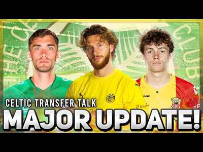 FIRST MAJOR UPDATE ON CELTIC’S SUMMER TRANSFER PLANS! | + Latest on managerial search...