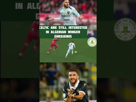 CELTIC WANT FARES GHEDJEMIS WHO SCORED 15 GOALS IN SERIE B LAST SEASON AND GOT PROMOTED #celticfc