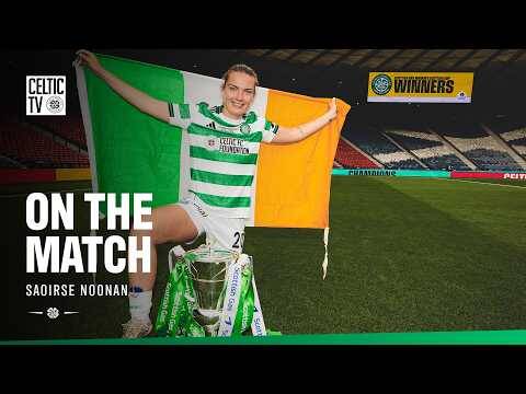 🎙️🏆 Scottish Cup Final Reaction | On The Match with Saoirse Noonan (31/05/26)