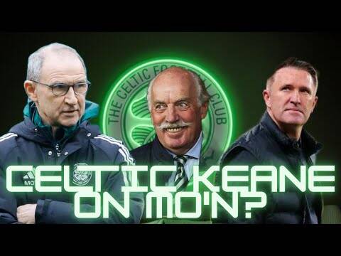 Dermot Desmond Keane on Robbie, but Wants Martin O’Neill to Stay at Celtic / Transfer Talk