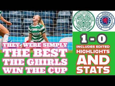 CELTIC FC Women 1 Rangers FC Women 0: SIMPLY THE BEST!! THE GHIRLS WIN THE CUP!!