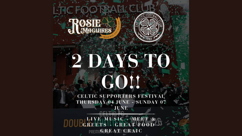2 Days to Go Celtic Supporters Festival – Low Ticket Alert!!!