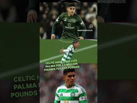 ALL THE BEST LUIS PALMA WITH THE PERMANENT MOVE TO LECH POZNAN #celticfc #LUISPALMA #lechpoznań