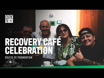 Celtic FC Foundation | Paradise Recovery Cafe Celebration Event (04/06/26)