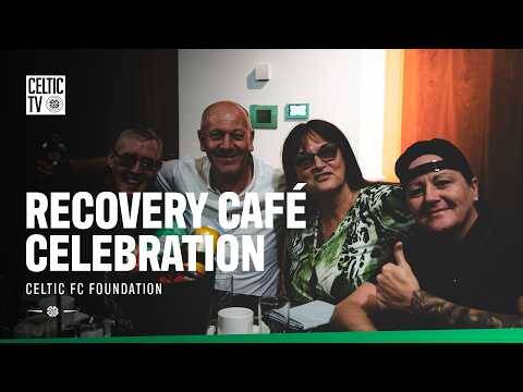 Celtic FC Foundation | Paradise Recovery Cafe Celebration Event (04/06/26)