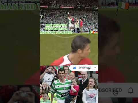 ROY KEANE’S TESTIMONIAL MAN UTD VS CELTIC #CELTIC #ROYKEANE #manutd