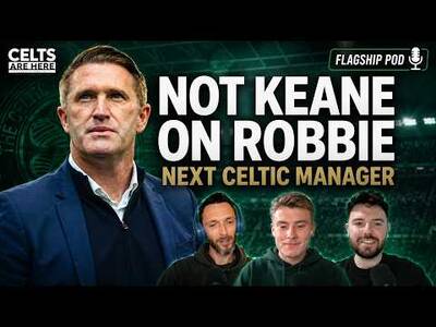 Not Keane on Robbie | Celtic Manager Mess and Transfer Talk