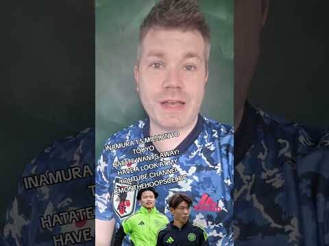 INAMURA 1.5 MILLON SALE! HATATE WANTS TO LEAVE THE CLUB! #celticfc #reohatate #transfernews