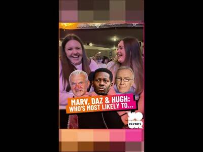 Marv, Daz & Hugh. Who’s most likely to...?