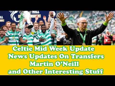 CELTIC News Midweek Update