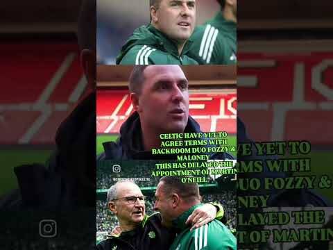 Celtic Have yet to Agree Terms with Backroom Duo Fozzy & Maloney