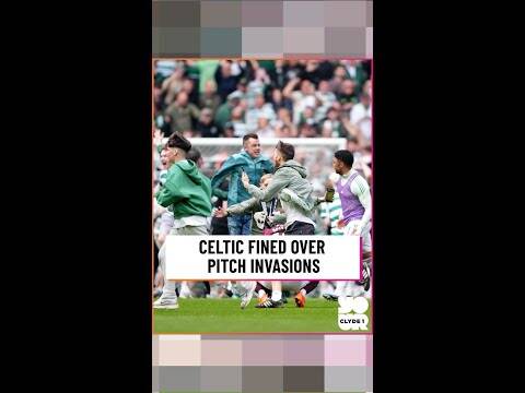 Celtic fined over pitch invasions