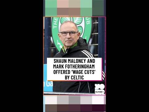 Shaun Maloney and Mark Fotheringham offered ‘wage cuts’ by Celtic