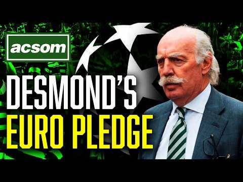 Will Desmond keep vow for Celtic to “compete on the European stage”? ACSOM A Celtic State of Mind