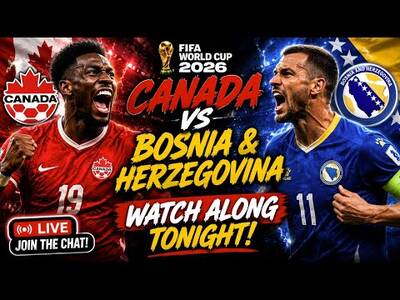 Canada v Bosnia and Herzegovina WATCH ALONG