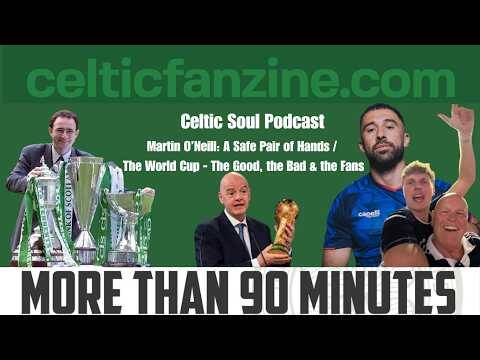 Martin O’Neill: A Safe Pair of Hands / The World Cup &ndash; The Good, the Bad & the Fans