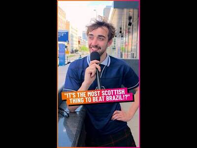 “It’s the most Scottish thing to beat Brazil” “It’s the most Scottish thing to beat Brazil”