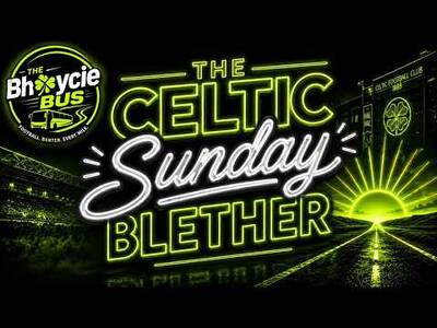 THE SUNDAY BLETHER &ndash; CELTIC LATEST AS ENGELS EXIT RUMOURS GROW
