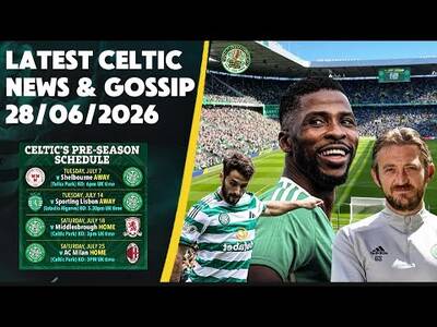 Celtic gossip news and latest rumours Sunday 28th june