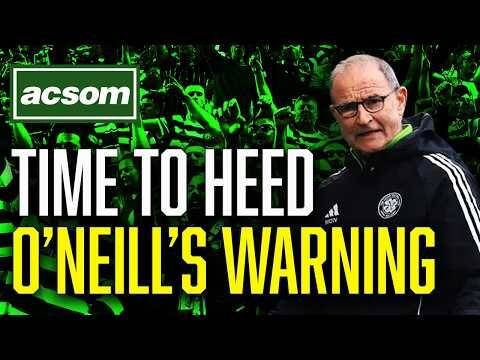 O’Neill’s Warning: What Celtic’s Board Cannot Afford to Ignore // ACSOM // A Celtic State of Mind