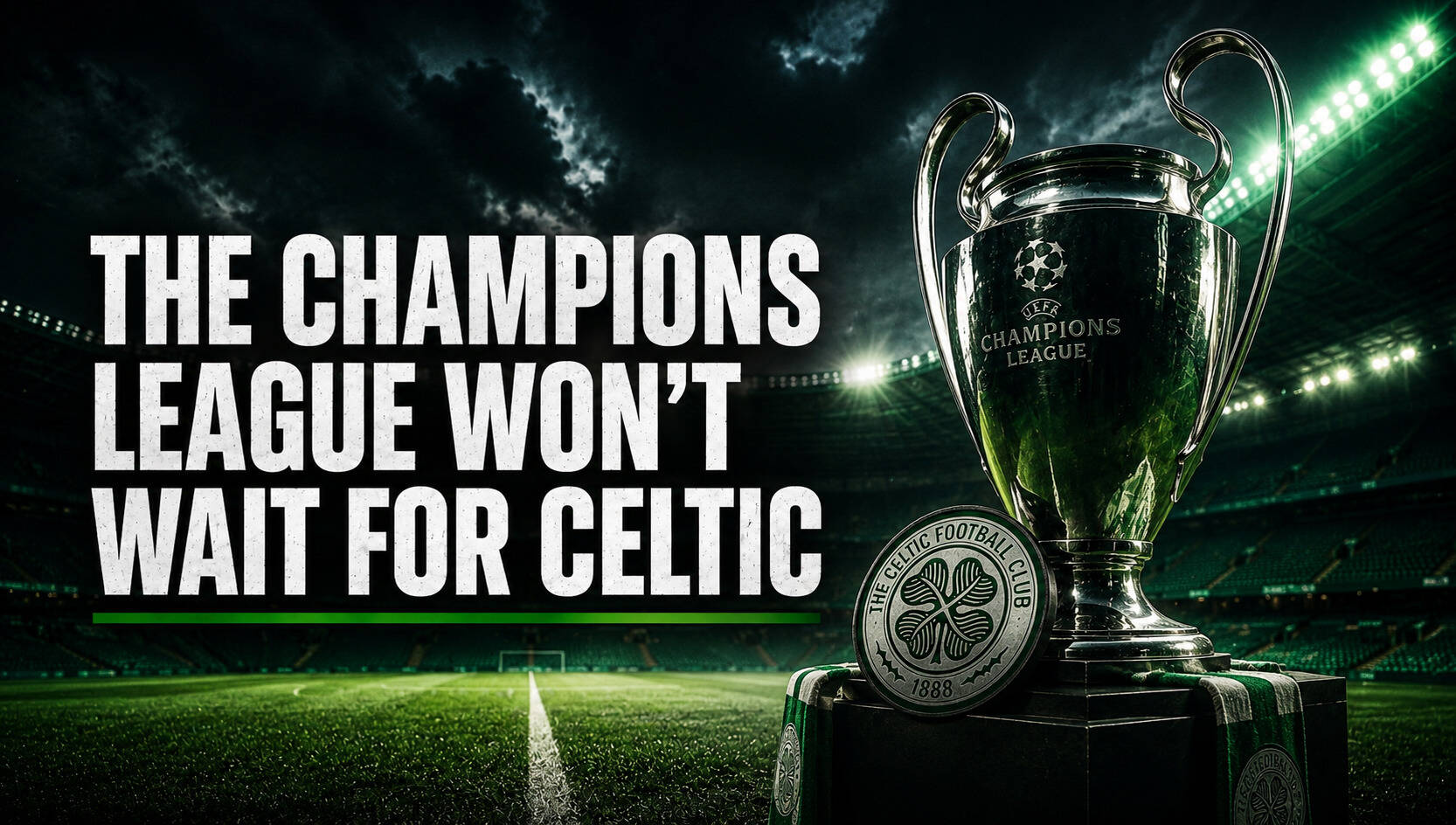 Celtic Must Act Before the Champions League Countdown Runs Out