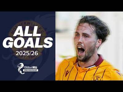 ALL MOTHERWELL GOALS 25/26 🔥 | William Hill Premiership