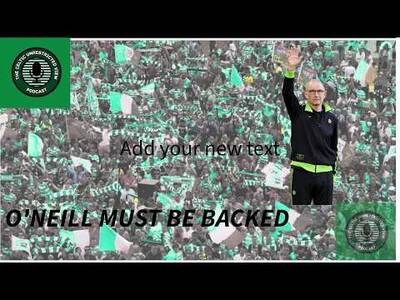 O’Neill Must Be Backed | Celtic Need Quality