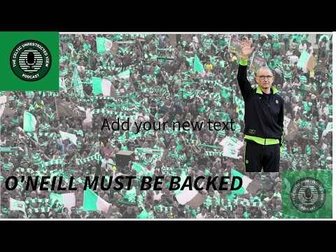 O’Neill Must Be Backed | Celtic Need Quality