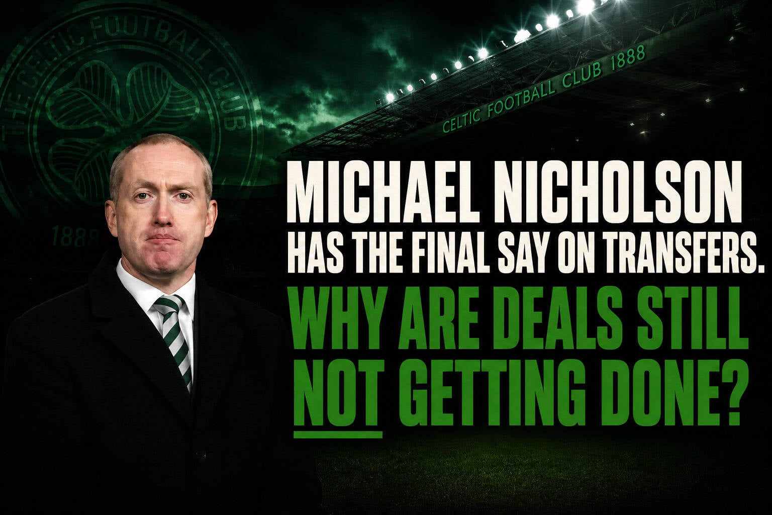 Michael Nicholson Has the Final Say on Transfers. Why Are Deals Still Not Getting Done?
