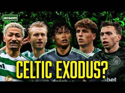 Celtic could lose 5 starters, but will we replace them with quality? // ACSOM A Celtic State of Mind