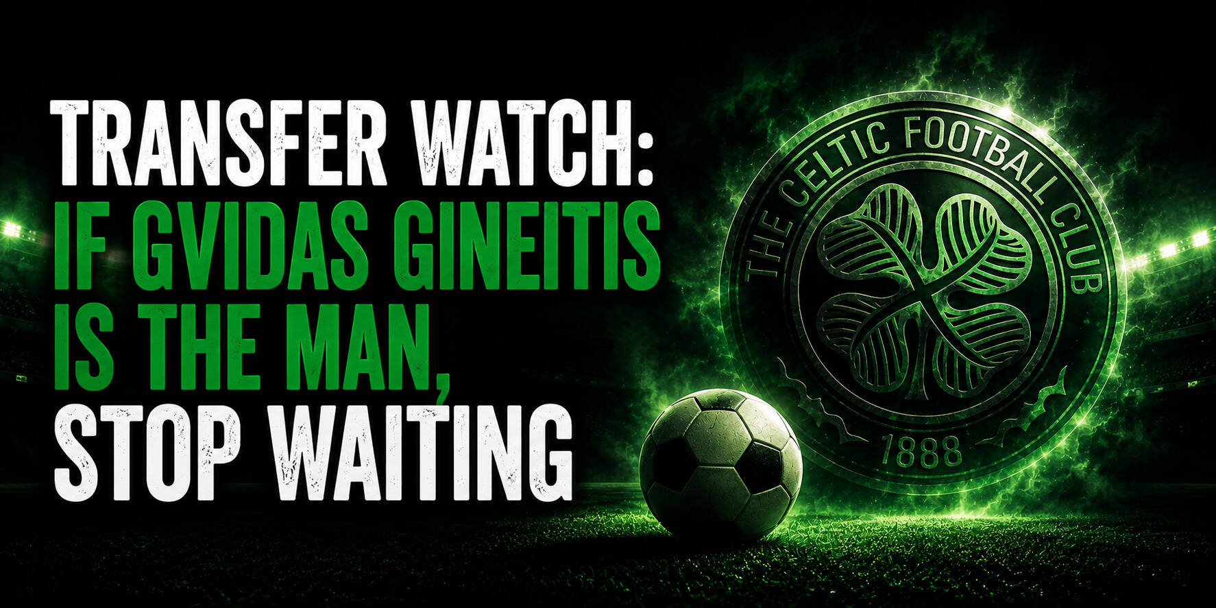 Transfer Watch: If Gvidas Gineitis is the Man, Stop Waiting