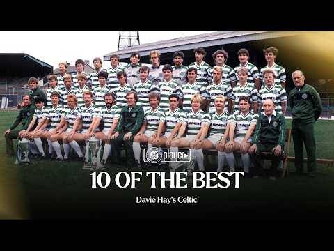 10 of the Best: Davie Hay’s Celtic