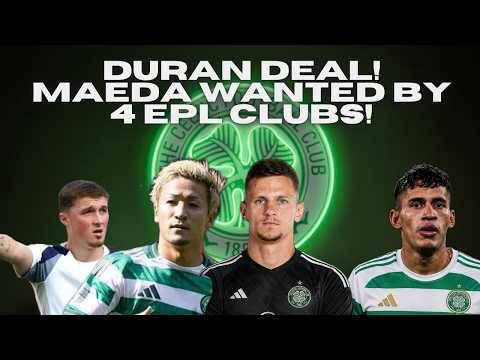 Celtic Transfer News / Duran Deal Close! / Maeda Worth 20 Million?