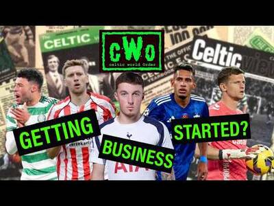 Are the Signings About to Start Coming Into Celtic Park? / Celtic World Orfer Podcast