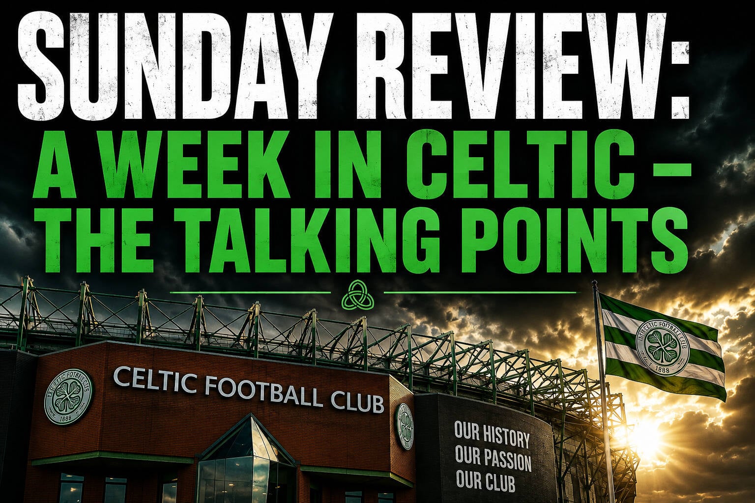 Sunday Review: A Week in Celtic – The Talking Points