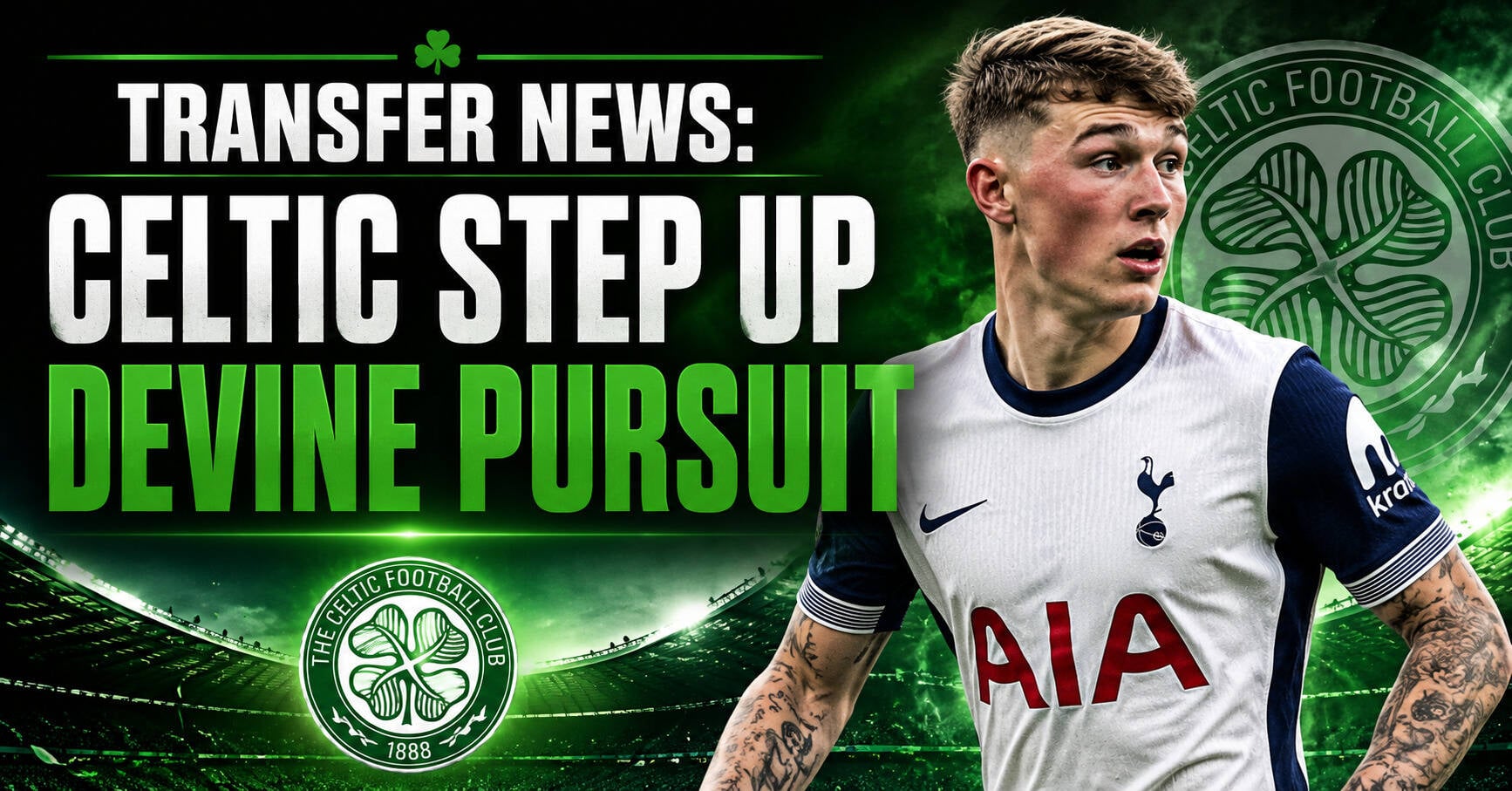 TRANSFER NEWS: Celtic Step Up Devine Pursuit