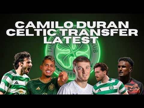 Could Celtic Have Three New Players in by the Weekend? / Camilio Duran Fee /Celtic Transfer Talk