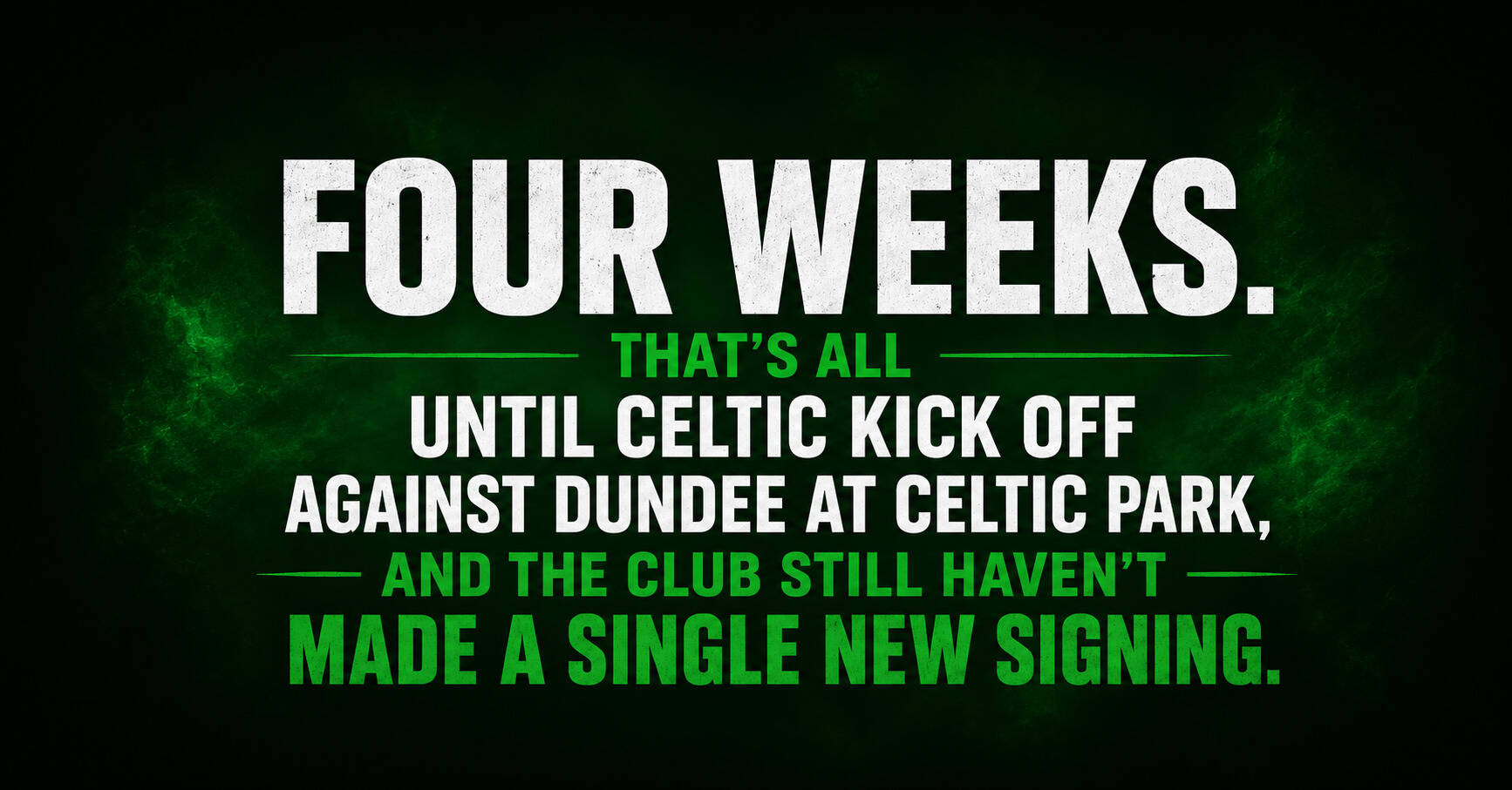Four Weeks Until Dundee – Celtic Still Waiting for New Signings