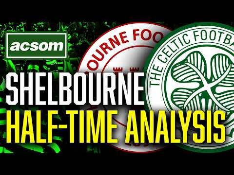 Shelbourne v CELTIC // LIVE Half-Time Analysis // ACSOM // A Celtic State of Mind