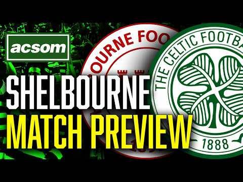 Shelbourne v CELTIC // LIVE Match Preview // ACSOM // A Celtic State of Mind
