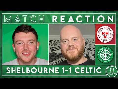 Duran Set To Sign & Is Hatate Off? | Shelbourne 1-1 Celtic | Match Reaction