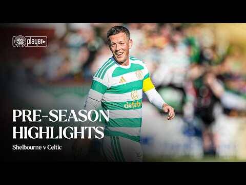 Pre-Season Highlights | Shelbourne v Celtic (07/07/26)