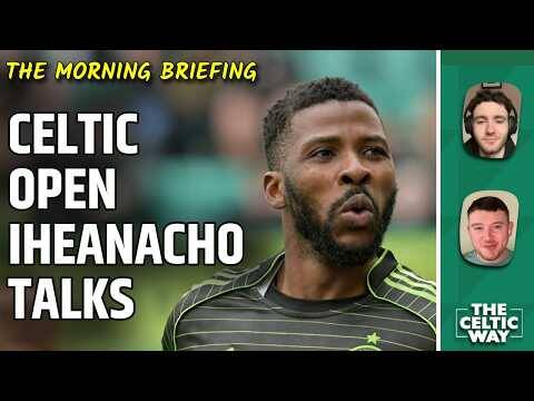 Celtic Open Iheanacho Talks | O’Neill’s Transfer Plans | Pre-Season Continues