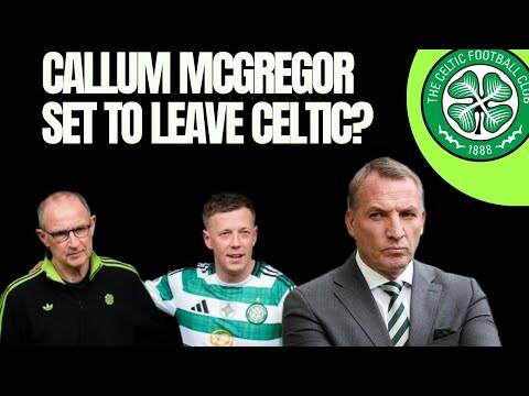 Callum Mcgregor Set to Leave Celtic to Join Brendan Rodgers in Saudi?