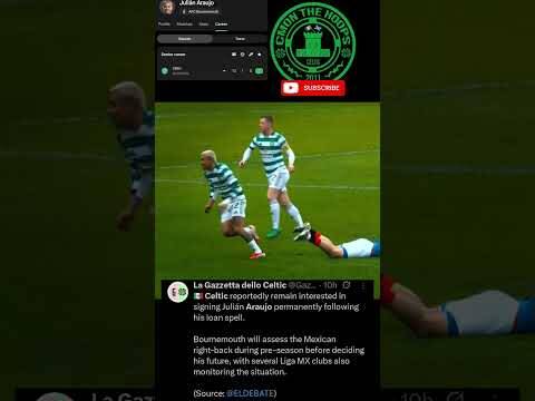 Celtic Are Intrested of Bringing Julian Araujo Back to the Club. Intrested From Mexican Club Also! Celtic Are Intrested of Bringing Julian Araujo Back to the Club. Intrested From Mexican Club Also!